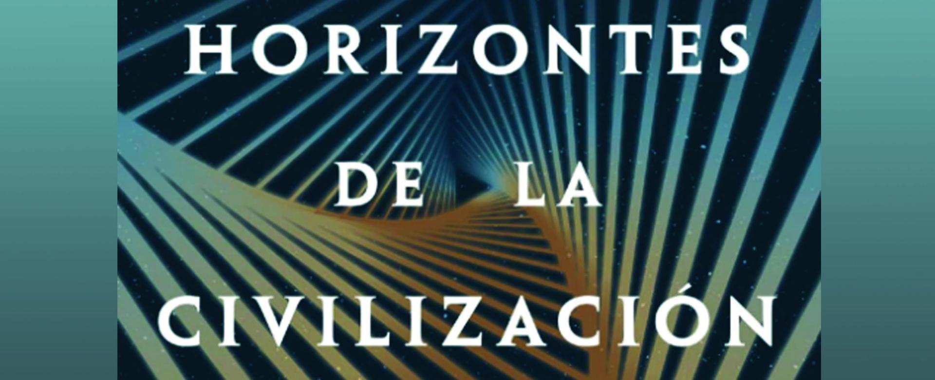 Cartel de la presentación del libro Horizontes de la Civilización 