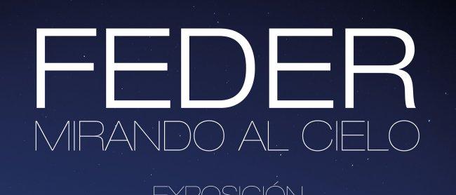 Cartel exposición "FEDER, mirando al cielo". Crédito: Inés Bonet (IAC)