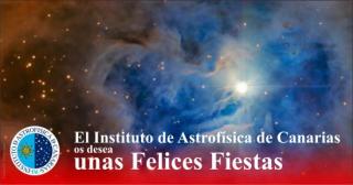 El Instituto de Astrofísica de Canarias os desea unas Felices Fiestas. El Instituto de Astrofísica de Canarias os desea unas Felices Fiestas.
